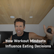 How Workout Mindsets Influence Eating Decisions